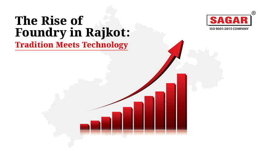 The Rise of Foundry in Rajkot: Tradition Meets Technology