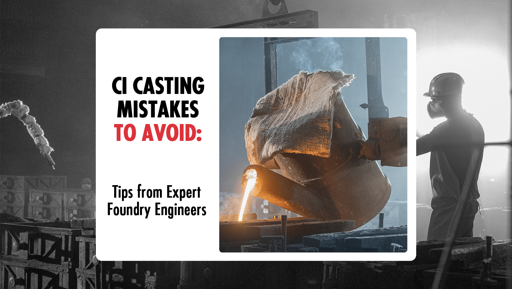 CI Casting Mistakes to Avoid: Tips from Expert Foundry Engineers